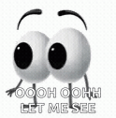 Eyes With Arms And Legs Saying Let Me See GIF