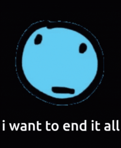 Face Saying I Want To End It All GIF