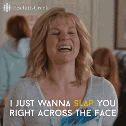 Face Slap Schitts Creek I Just Wanna GIF