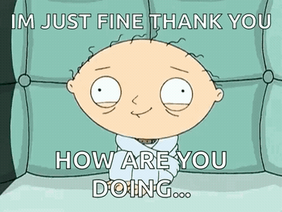 Family Guy Character Saying I'm Just Fine Thank You How Are You Doing GIF
