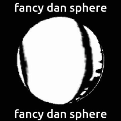 Fancy Dan Sphere Fancy Dan Sphere Fancy Dan Sphere GIF