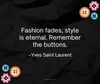 Fashion Fades Style Is Eternal Remember The Buttons Yves Saint Laurent GIF