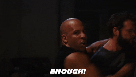 Fast And Furious Dom Shouting Enough GIF