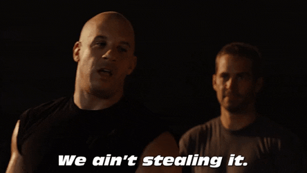 Fast And Furious Dom We Aint Stealing It GIF