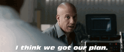 Fast And Furious Dom We Got Our Plan GIF