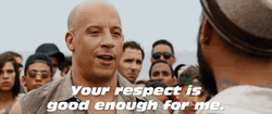 Fast And Furious Dom Your Respect Is Enough GIF
