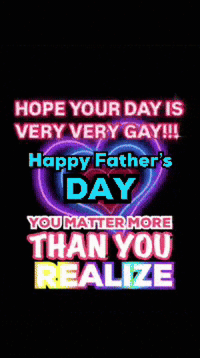 Father's Day Neon Heart Hope Your Day Is Very Very Gay GIF
