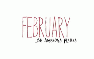 February Be Awesome Please GIF