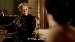 Feisty Maggie Smith Never Wrong GIF