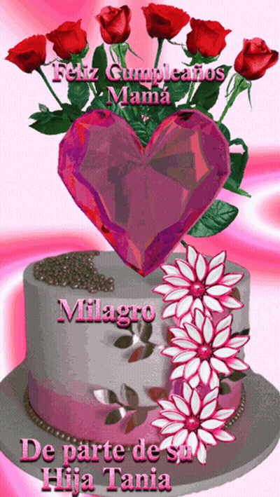 Feliz Cumpleanos Mama Milagros Birthday Cake With Flowers And Heart GIF