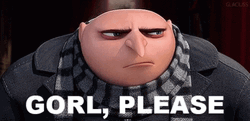 Felonious Gru Girl Please Despicable Me GIF