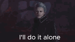 Fine Ill Do It Myself Anime Vergil GIF
