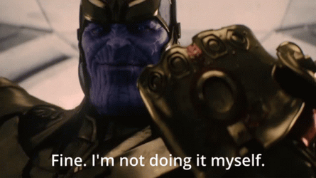 Fine Ill Do It Myself Supervillain Thanos GIF