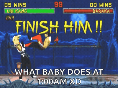 Finish Him Video Game Screen Baby At 1:00 AM XD GIF