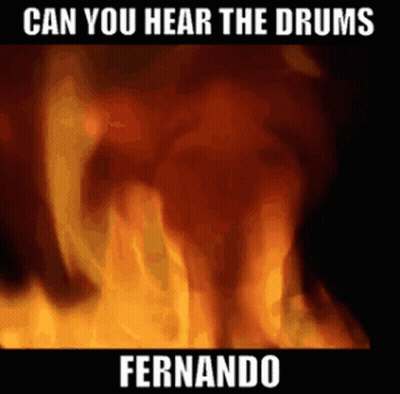 Fire Can You Hear The Drums Fernando GIF