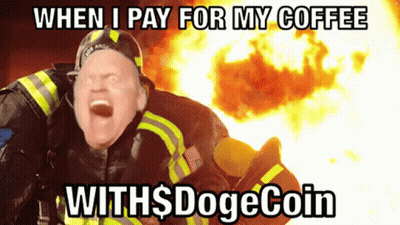 Fireman Saying When I Pay For My Coffee With Dogecoin GIF