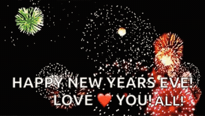 Fireworks Happy New Years Eve Love You All GIF