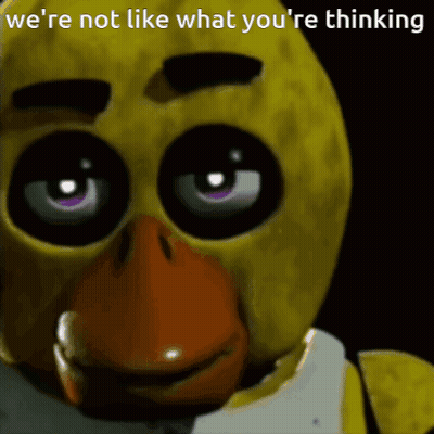 Five Nights At Freddy 'S Chica Says We 'Re Not Like What You Are Thinking GIF