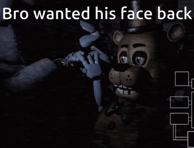 Five Nights At Freddy's Poster Bro Wanted His Face Back GIF