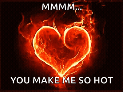 Flame Heart Saying You Make Me So Hot GIF