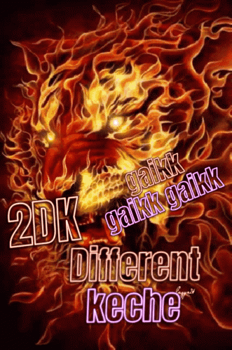 Flames Poster Saying 2Dk Different Keche GIF