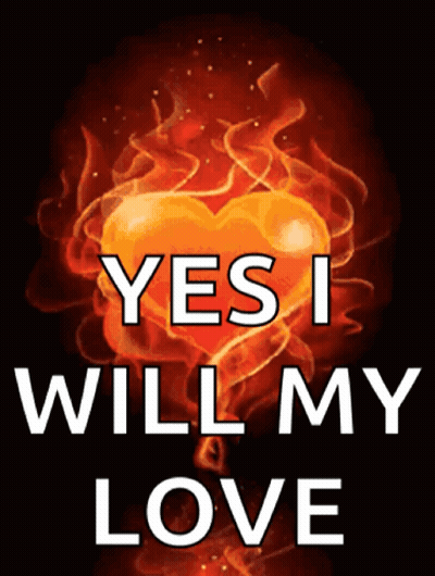 Flaming Heart Poster Saying Yes I Will My Love GIF