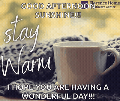 Florence Home Healthcare Good Afternoon Sunshine Stay Warm GIF