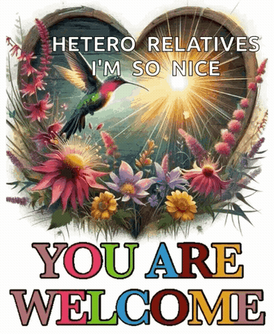 Flowers And Hummingbird Hetero Relatives I'm So Nice GIF
