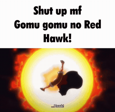Flying Cartoon Shut Up Gomu Gomu Red Hawk GIF