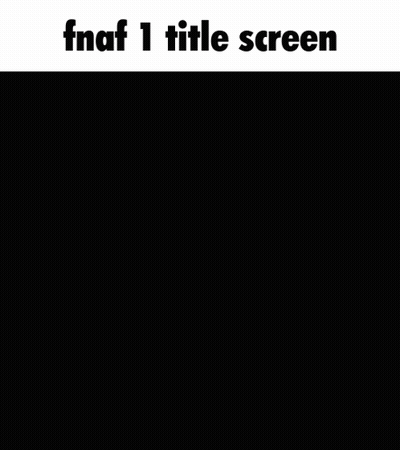 FNAF 1 Title Screen In Black And White GIF