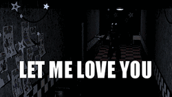 FNAF Game Let Me Love You GIF