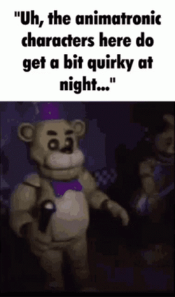 Fnaf Meme Get A Bit Quicky At Night GIF