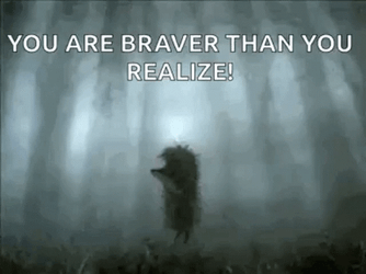 Fog You Are Braver Than You Realize GIF