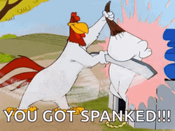 Foghorn Leghorn You Got Spanked GIF