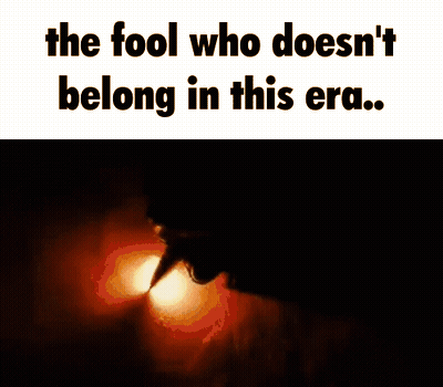 Fool Who Doesn't Belong In This Era GIF