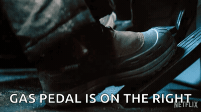 Foot On Gas Pedal Saying Gas Pedal Is On The Right Netflix GIF