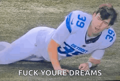 Football Player Laying Down Fuck Your Dreams GIF