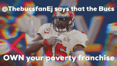 Football Player Says The Bucs Own Your Poverty Franchise GIF