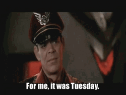 For Me It Was Tuesday Meme GIF