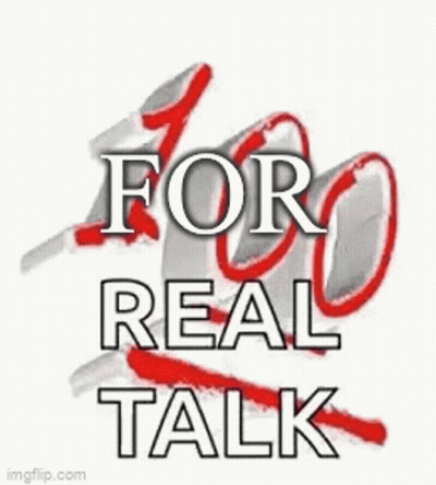 For Real Talk Sign GIF