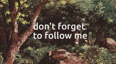Forest Painting Saying Don't Forget To Follow Me GIF