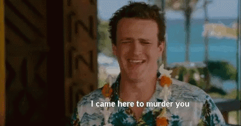 Forgetting Sarah Marshall John Segel Murder You GIF