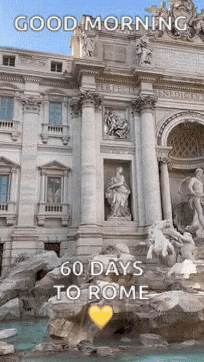 Fountain With Good Morning 60 Days To Rome GIF