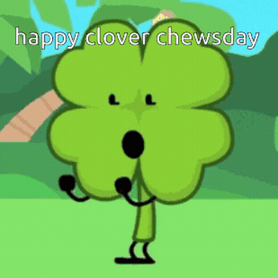 Four Leaf Clover Says Happy Clover Chewday