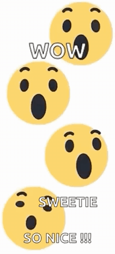Four Surprised Smiley Faces Are Stacked On Top Of Each Other With The Words Wow Sweetie So Nice Written Below Them GIF