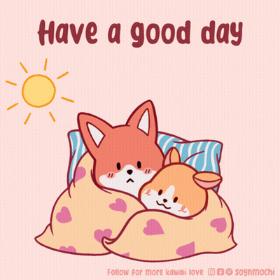 Fox And Corgi Sleeping Under Blanket Saying Have A Good Day GIF