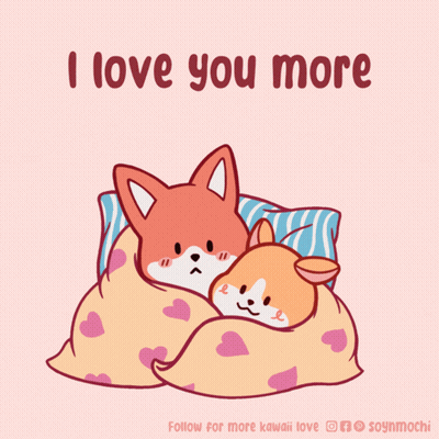 Fox and Corgi Sleeping Under Blanket Saying I Love You More