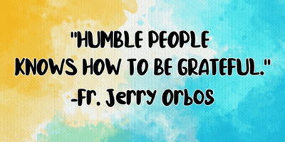 Fr Jerry Orbos Quote Humble People Know How To Be Grateful GIF