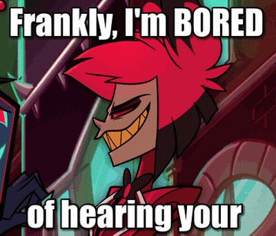 Frankly I 'M Bored Of Hearing Your Meme GIF