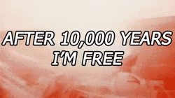 Free At Last After 10,000 Years GIF